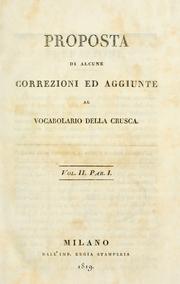 Cover of: Proposta di alcune correzioni ed aggiunte al vocabolario della Crusca. by Vincenzo Monti, Vincenzo Monti