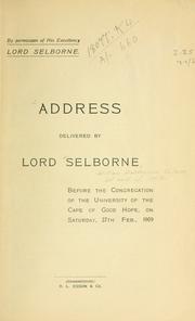 Cover of: Address delivered by Lord Selborne before the Congregation of the University of the Cape of Good Hope, on Saturday, 27th Feb., 1909.