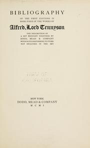 Cover of: Bibliography of the first editions in book form of the works of Alfred, Lord Tennyson: the description of a set brought together by Dodd, Mead & Company, with notes referring to items not included in the set.