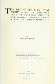 Cover of: The mountain that was "God": being a little book about the great peak which the Indians called "Tacoma", but which is officially named "Rainier"