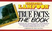 Cover of: National lampoon presents true facts: the book