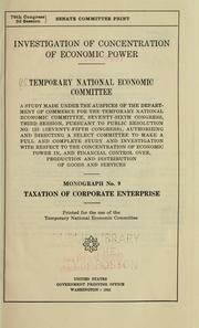 Investigation of concentration of economic power by United States. Temporary National Economic Committee., United States. Temporary National Economic Committee