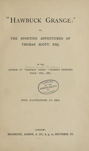 Hawbuck Grange, or, The sporting adventures of Thomas Scott, Esq by Robert Smith Surtees