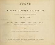 Cover of: Atlas to Alison's history of Europe by Archibald Alison