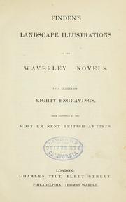 Cover of: Finden's landscape illustrations of the Waverley novels: in a series of eighty engravings from paintings by the most eminent British artists.