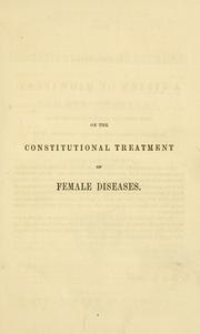 Cover of: On the constitutional treatment of female diseases. by Rigby, Edward