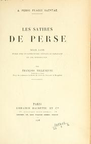 Cover of: satires de Perse.: Texte Latin publié avec un commentaire critique et explicatif et une introd. par François Villeneuve.