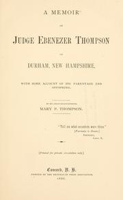 Cover of: memoir of Judge Ebenezer Thompson of Durham, New Hampshire: with some account of his parentage and offspring.