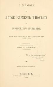 Cover of: A memoir of Judge Ebenezer Thompson of Durham, New Hampshire by Mary P. Thompson