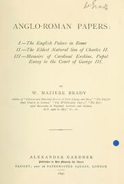 Cover of: Anglo-Roman papers: I.-The English palace in Rome : II.-The eldest natural son of Charles II : III.-Memoirs of Cardinal Erskine, papal envoy to the court of George III