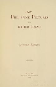 My Philippine pictures and other poems by Luther Parker