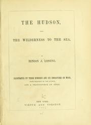The Hudson, from the wilderness to the sea by Benson John Lossing