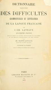 Cover of: Dictionnaire raisonné des difficultés grammaticales et littéraires de la langue française by J.-Charles Laveaux