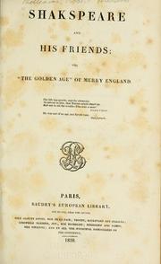 Cover of: Shakspeare and his friends or, "The golden age" of merry England