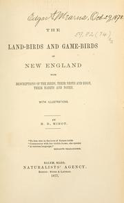 The land-birds and game-birds of New England by Henry Davis Minot