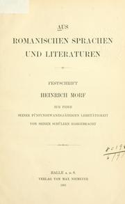 Cover of: Aus romanischen Sprachen und Literaturen: Festschrift Heinrich Morf zur Feier seiner fünfundzwanzigjährigen Lehrtätigkeit von seinen Schülern dargebracht.