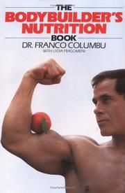 Cover of: The bodybuilder's nutrition book by Franco Columbu