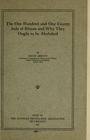 Cover of: The one hundred and one county jails of Illinois and why they ought to be abolished by Edith Abbott
