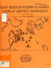 East Boston interim planning overlay district workbook by Boston Redevelopment Authority