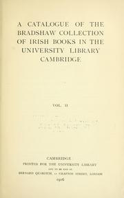 Cover of: A catalogue of the Bradshaw collection of Irish books in the University library, Cambridge. by Cambridge University Library. Bradshaw Irish Collection.