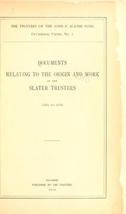 Documents relating to the origin and work of the Slater trustees, 1882 to 1894