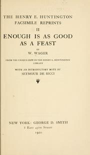 Enough is as good as a feast by W. Wager