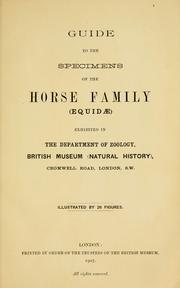 Cover of: Guide to the specimens of the horse family (Equidæ) exhibited in the Department of Zoology, British Museum (Natural History). by British Museum (Natural History). Department of Zoology