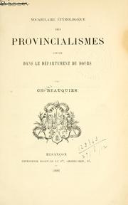 Vocabulaire étymologique des provincialismes usités dans le Département du Doubs by Charles Beauquier