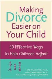 Cover of: Making Divorce Easier on Your Child: 50 Effective Ways to Help Children Adjust