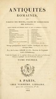 Cover of: Antiquités romaines, ou, Tableau des moeurs, usages et institutions des romains ... by Alexander Adam