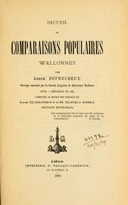 Cover of: Recueil de comparaisons populaires wallonnes, ouvrage couronné par la Société Ligégeoise de Littérature Wallonne.: Complété au moyen des travaux de Mme. Colson-Spadin et de MM. Delarge et Kinable.