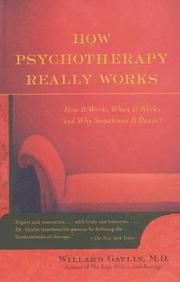 Cover of: How Psychotherapy Really Works by Willard Gaylin