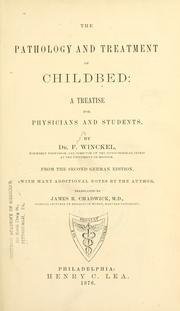 Cover of: The pathology and treatment of childbed by F. Winckel