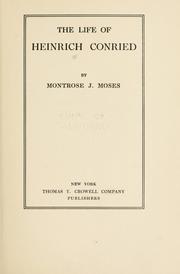 Cover of: The life of Heinrich Conried by Moses, Montrose Jonas