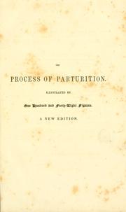 Cover of: The principles and practice of obstetric medicine and surgery, in reference to the process of parturition: illustrated by one hundred and forty-eight figures