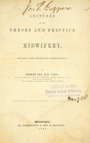 Lectures on the theory and practice of midwifery by Lee, Robert