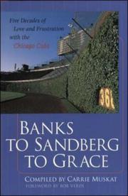 Cover of: Banks to Sandberg to Grace  by Carrie Muskat