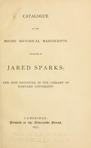 Cover of: Catalogue of the bound historical manuscripts collected by Jared Sparks by Jared Sparks