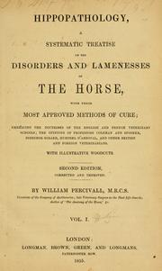 Cover of: Hippopathology: a systematic treatise on the disorders and lamenesses of the horse, with their most approved methods of cure ; embracing the doctrines of the English and French veterinary schools ; the opinions of Professors Coleman and Spooner, Dirrector Girard, Hurtrel d'Arboval, and other British and foreign veterinarians ; with illustrative woodcuts