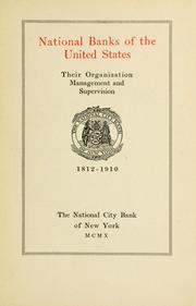 Cover of: National banks of the United States: their organization, management and supervision, 1812-1910.