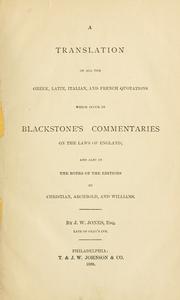Cover of: A translation of all the Greek, Latin, Italian, and French quotations which occur in Blackstone's Commentaries on the laws of England: and also in the notes of the editions by Christian, Archbold, and Williams.