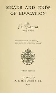 Cover of: Means and ends of education by Spalding, John Lancaster