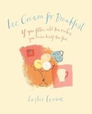 Cover of: Ice cream for breakfast: if you follow all the rules, you miss half the fun