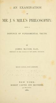 Cover of: An examination of Mr. J. S. Mill's philosophy by McCosh, James