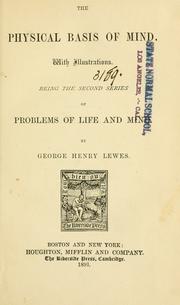 Cover of: The physical basis of mind: being the second series of Problems of life and mind