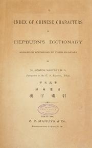 Index of Chinese characters in Hepburn's dictionary arranged according to their radicals by Willis Norton Whitney