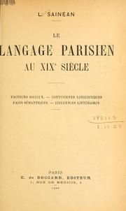 Cover of: Le langage parisien au 19e siecle: facteurs sociaux, contingents linguistiques, faits sémantiques, influences littéraires.