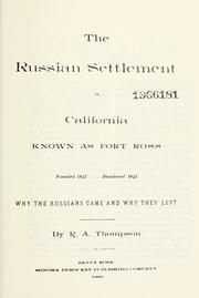 Cover of: Russian settlement in California known as Fort Ross; founded 1812, abandoned 1841.: Why the Russians came and why they left.