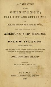 Cover of: A Narrative of the Shipwreck, Captivity and Sufferings of Horace Holden and Benj. H. Nute