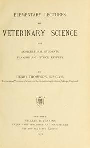 Cover of: Elementary lectures on veterinary science: for agricultural students, farmers and stock keepers